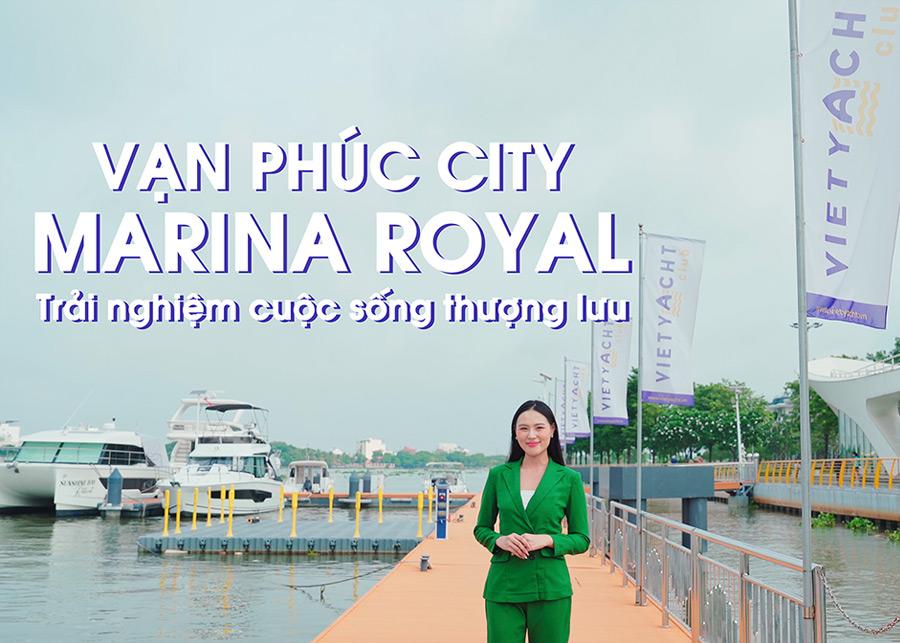 Marina Royal Van Phuc City - Trải nghiệm sống đẳng cấp của giới thượng lưu
